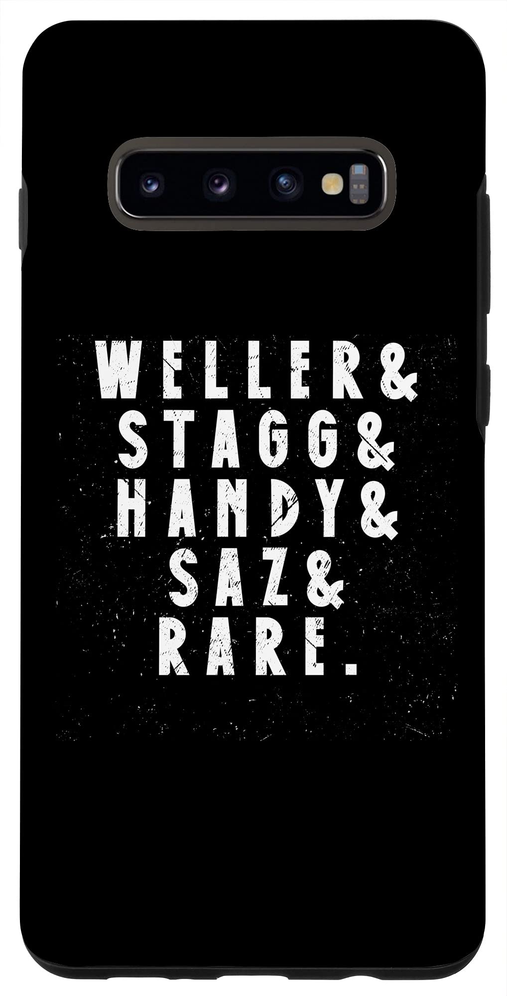 Galaxy S10+ BTAC Name Weller Stagg Handy Saz And Rear Bourbon Whiskey Case