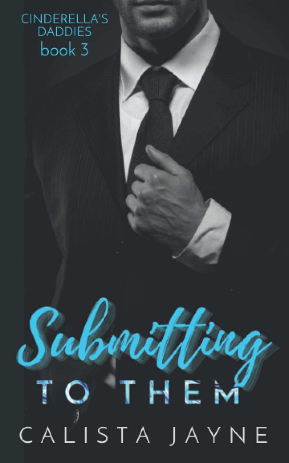 Submitting to Them: 3 (Cinderella's Daddies)