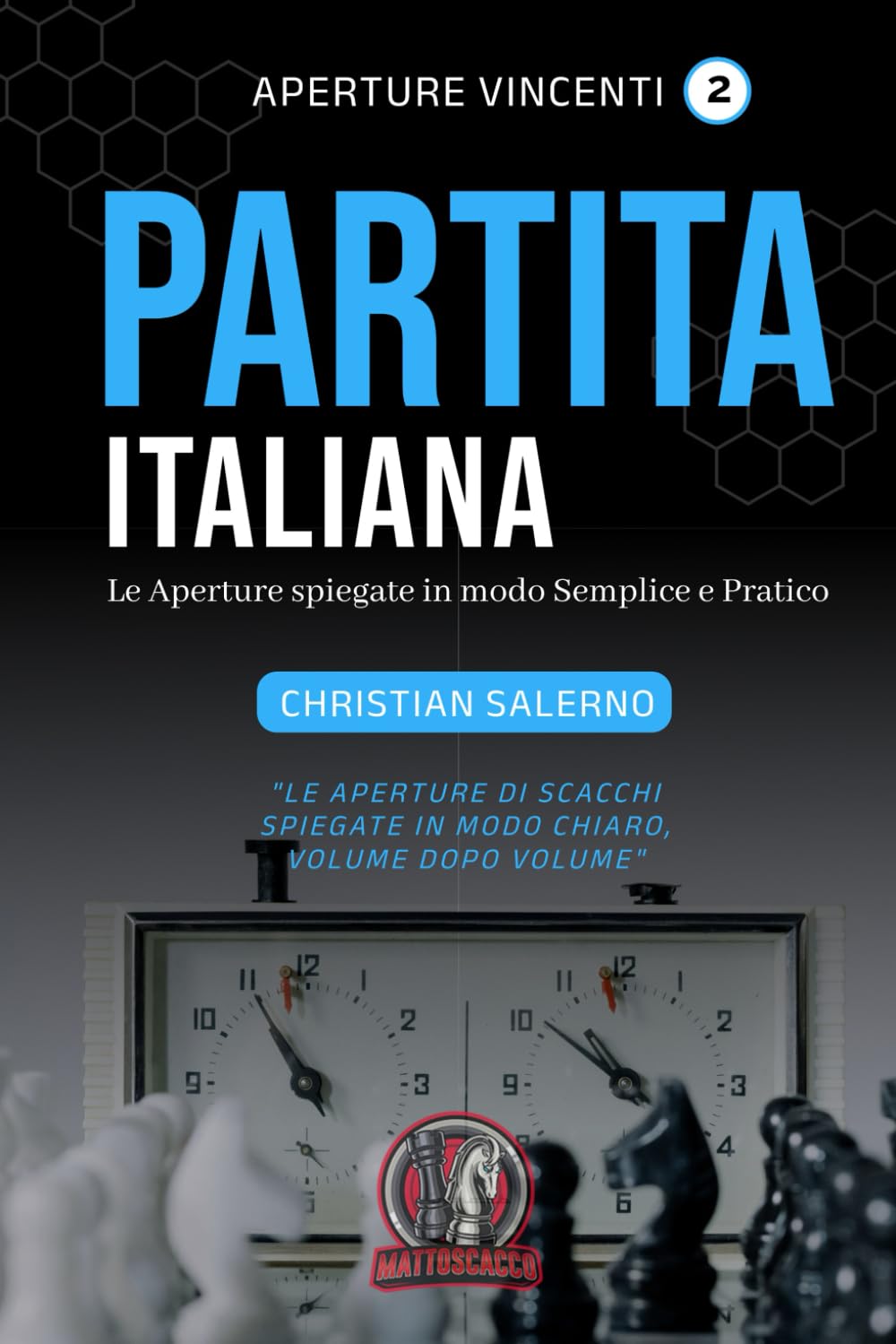 Aperture Vincenti. La Partita Italiana: Le aperture spiegate in modo semplice e pratico