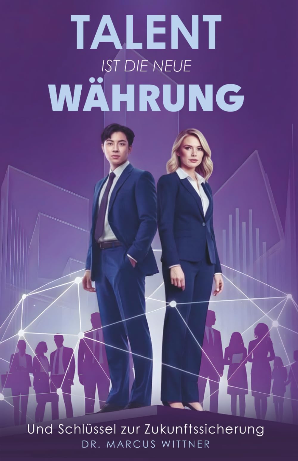 Talent ist die neue Währung und Schlüssel zur Zukunftssicherung
