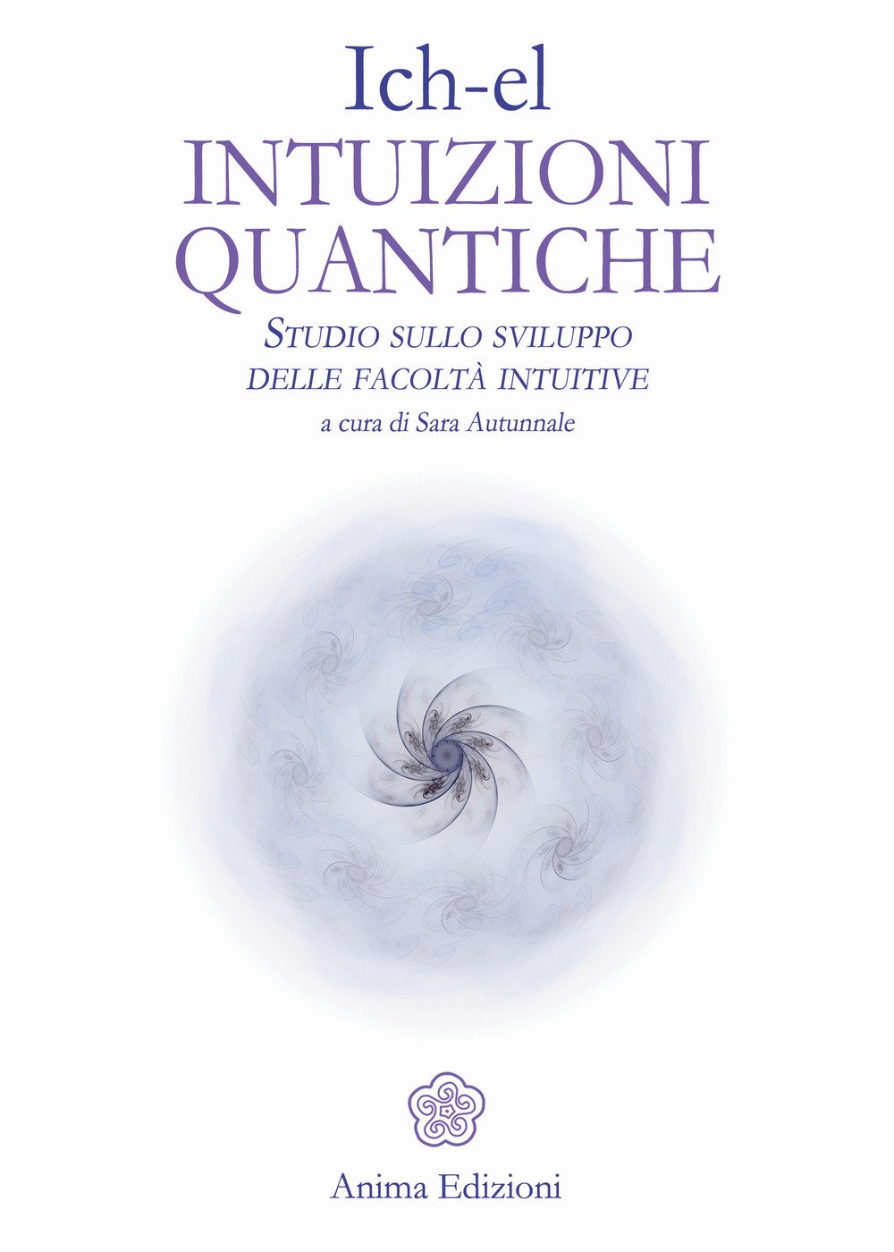 Intuizioni Quantiche. Studio Sullo Sviluppo Delle Facoltà Intuitive - 4