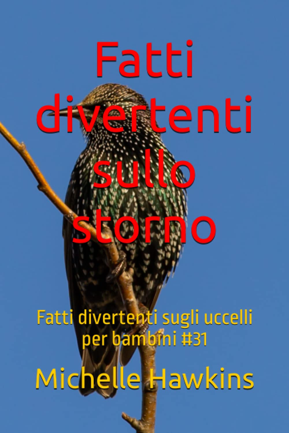 Fatti divertenti sullo storno: Fatti divertenti sugli uccelli per bambini #31