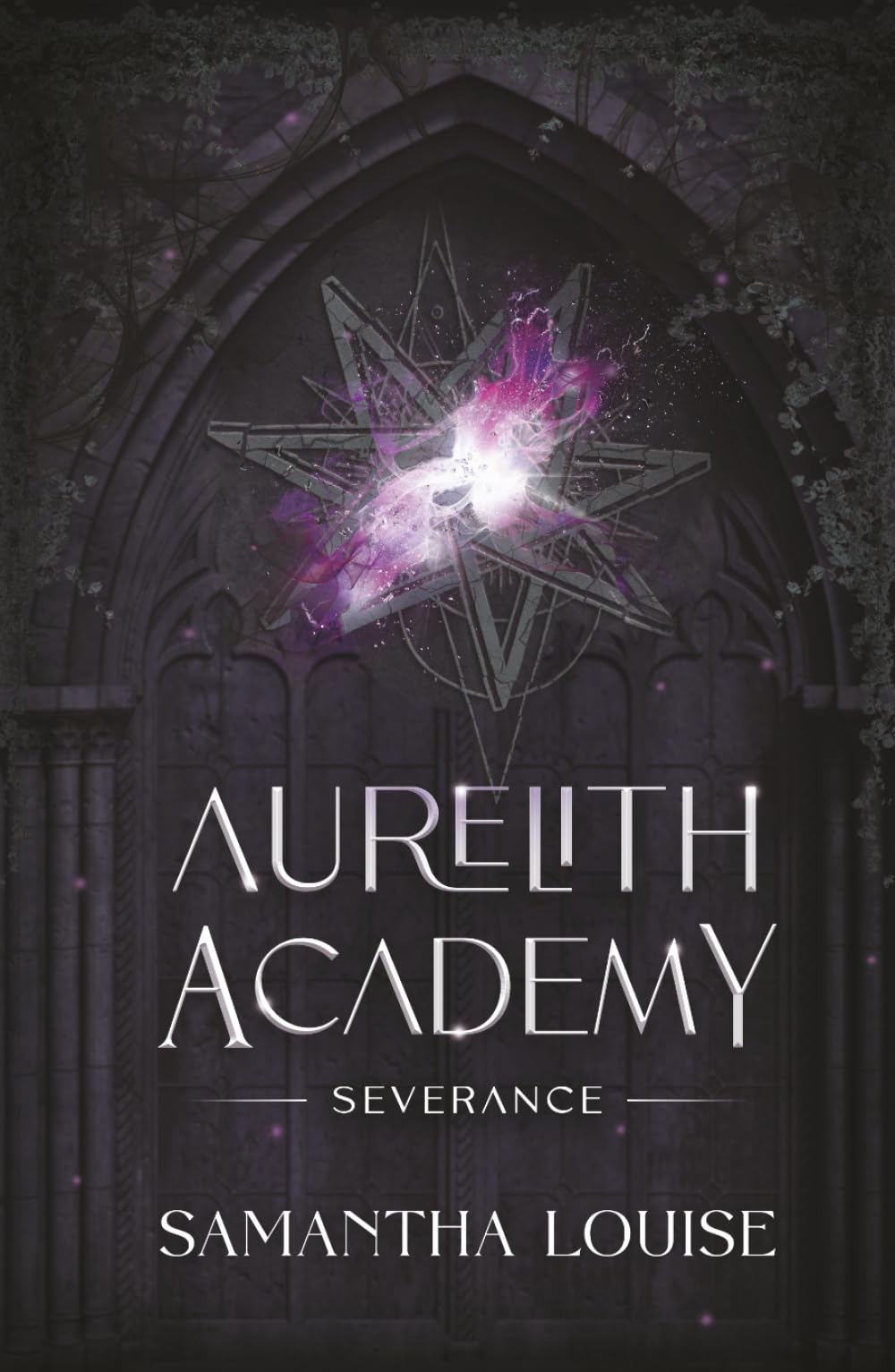 Severance: Aurelith Academy - A Fae Dark Academia Fantasy Romance of Magic, Betrayal, and Irresistible Temptation (Aurelith Academy: A Dark Academia Fae Fantasy Romance Series)