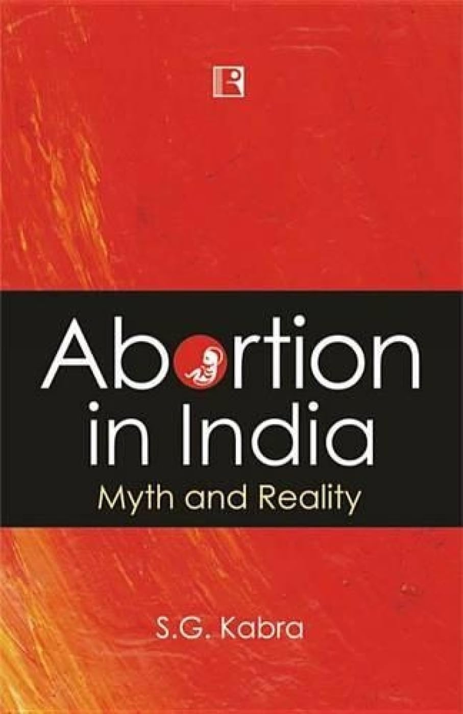 Abortion in India: Myth and Reality