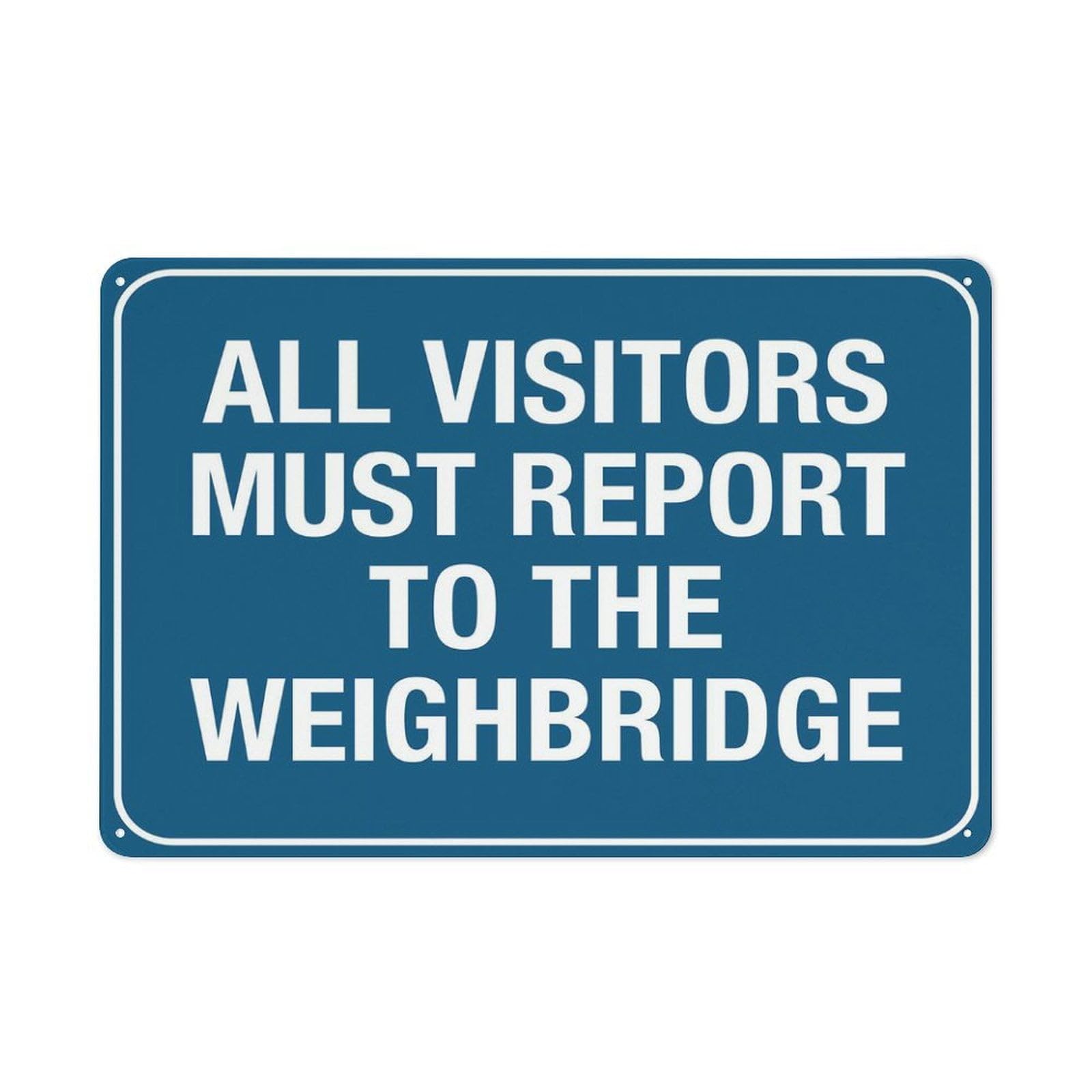 All Visitors Must Report To Weighbridge Sign - Rust-Free Aluminum 8"x12", Easy to Read & Sturdy, Outdoor Use for Farm