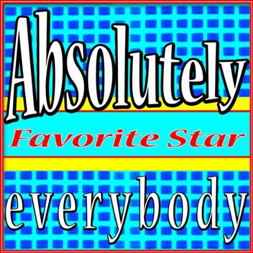 Absolutely Everybody by Favorite Star on Amazon Music Amazon.co.uk
