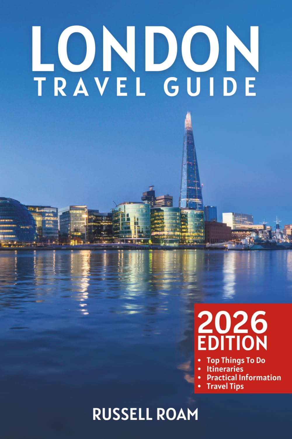 London Travel Guide: Top Things to Do, Attractions, Itineraries, Maps, Hotels, Restaurants & Practical Travel Tips