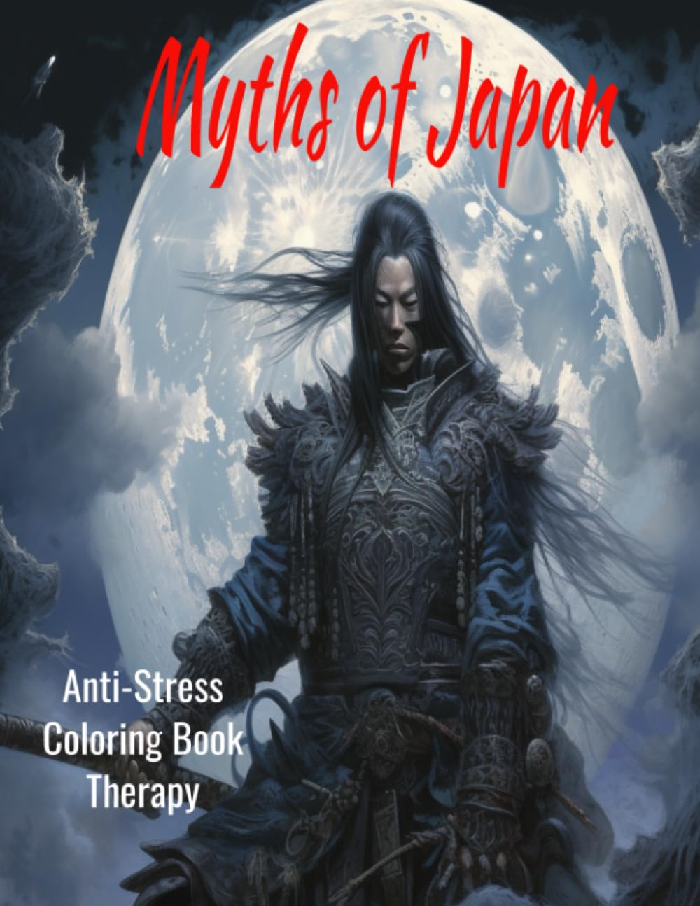 Myths Of Japan/ Fantasy Japan coloring book for anxiety and stress relief...ADHD, relaxation, meditation.