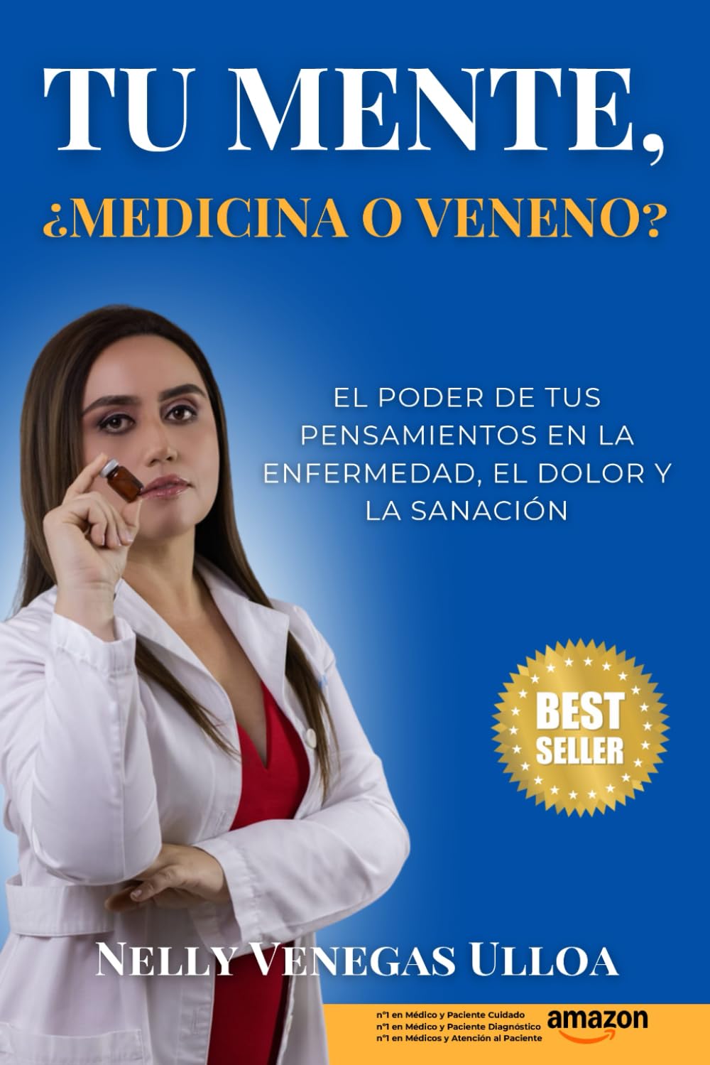 Tu mente, ¿medicina o veneno?: El poder de tus pensamientos en la enfermedad, el dolor y la sanación
