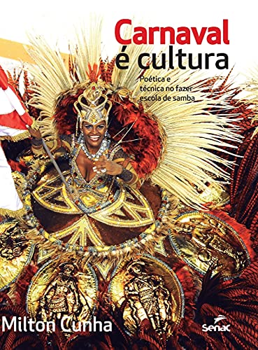 Carnaval E Cultura ouvrage de collection sur les secrets de création des défilés de Rio