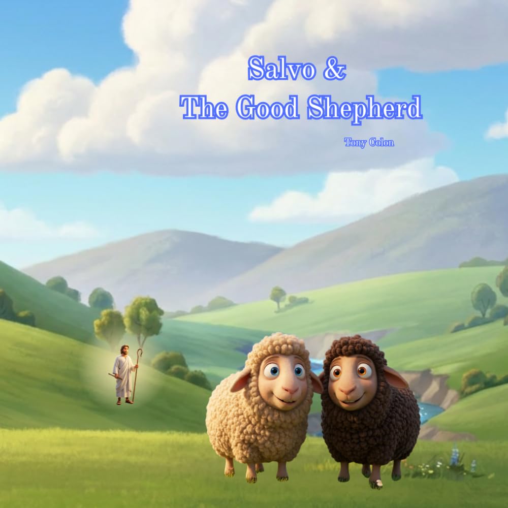 Salvo & The Good Shepherd: Salvo & The Good Shepherd: A Christian Children's Story About Trusting Jesus and Following Him Home