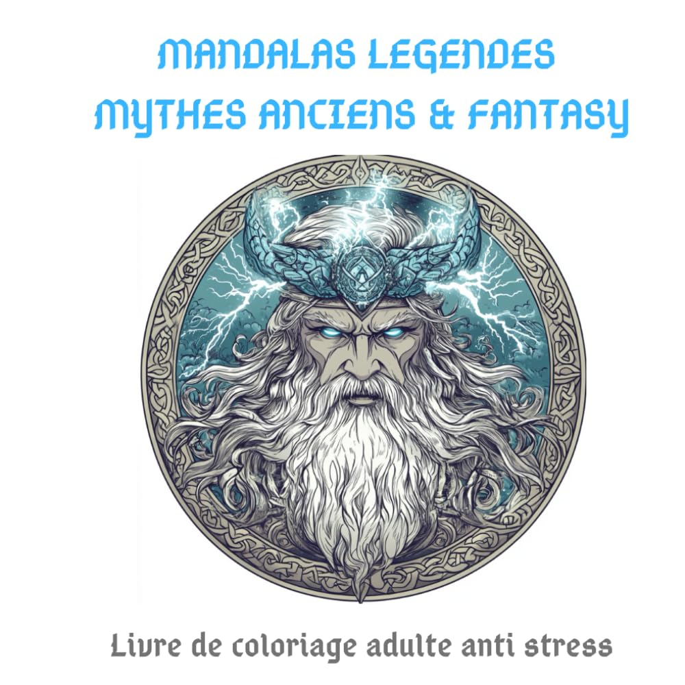 MANDALAS LEGENDES - MYTHES & FANTASY: Livre de coloriage adulte anti stress - 10 magnifiques contes nordiques & 10 mandalas associés - 5 mandalas bonus + 5 majestueux dragons