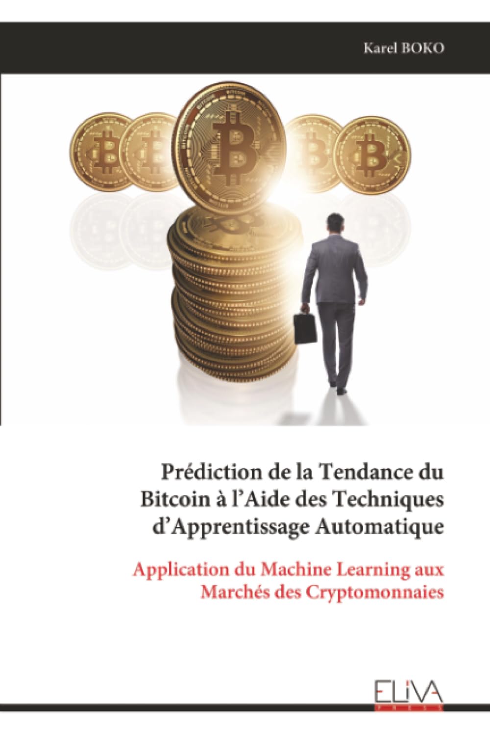 Prédiction de la Tendance du Bitcoin à l’Aide des Techniques d’Apprentissage Automatique: Application du Machine Learning aux Marchés des Cryptomonnaies