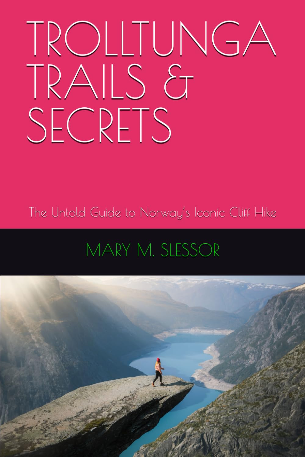TROLLTUNGA TRAILS & SECRETS: The Untold Guide to Norway’s Iconic Cliff Hike