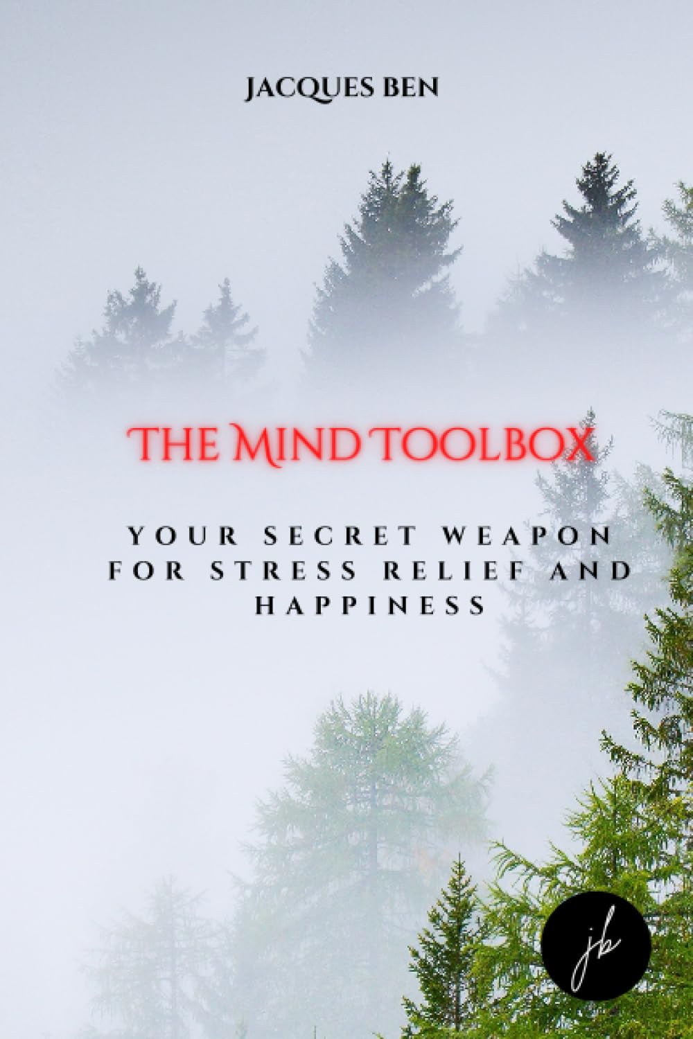 The Mind Toolbox: Your Secret Weapon for Stress Relief and Happiness