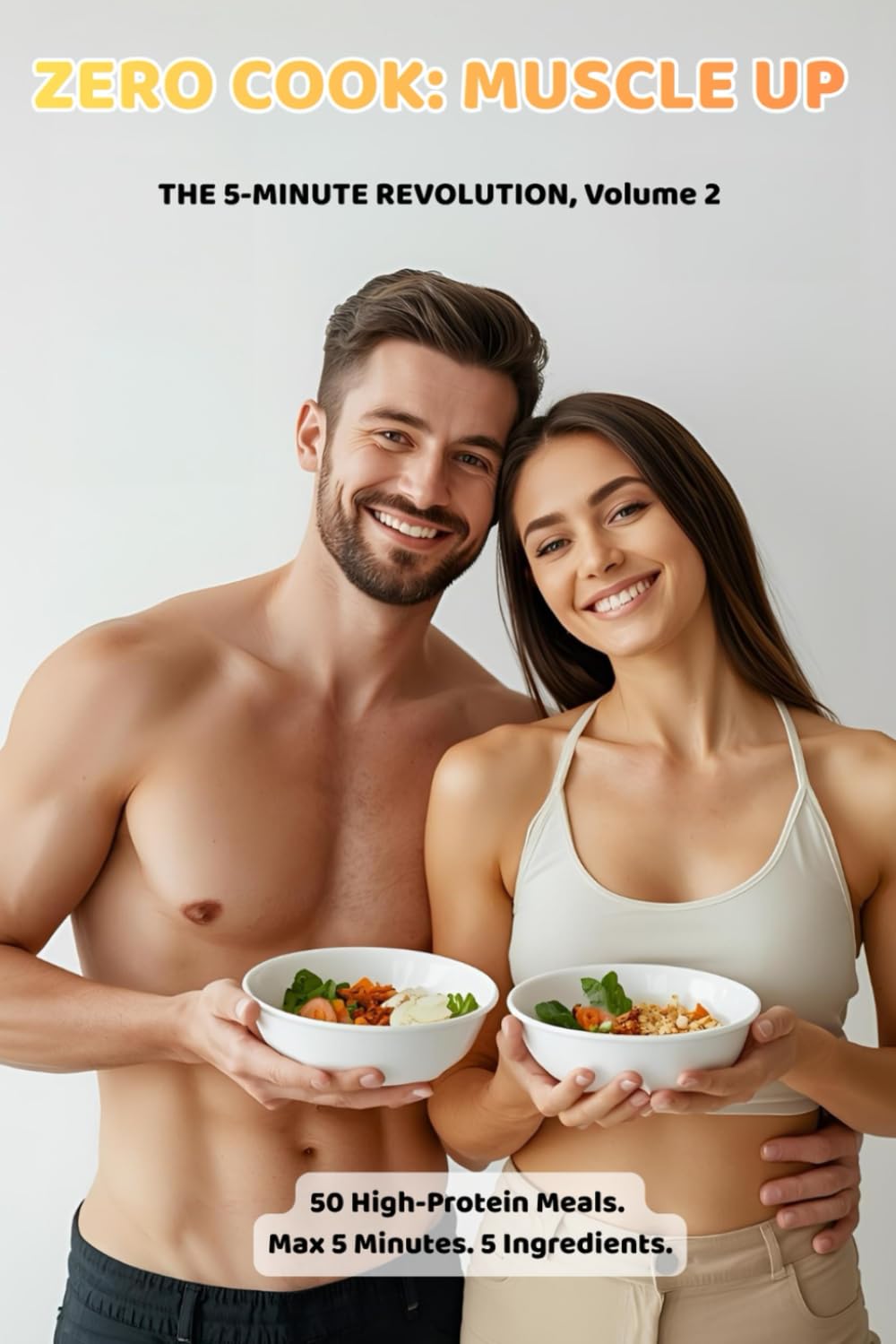 ZERO COOK: MUSCLE UP: THE 5-MINUTE REVOLUTION, Volume 2