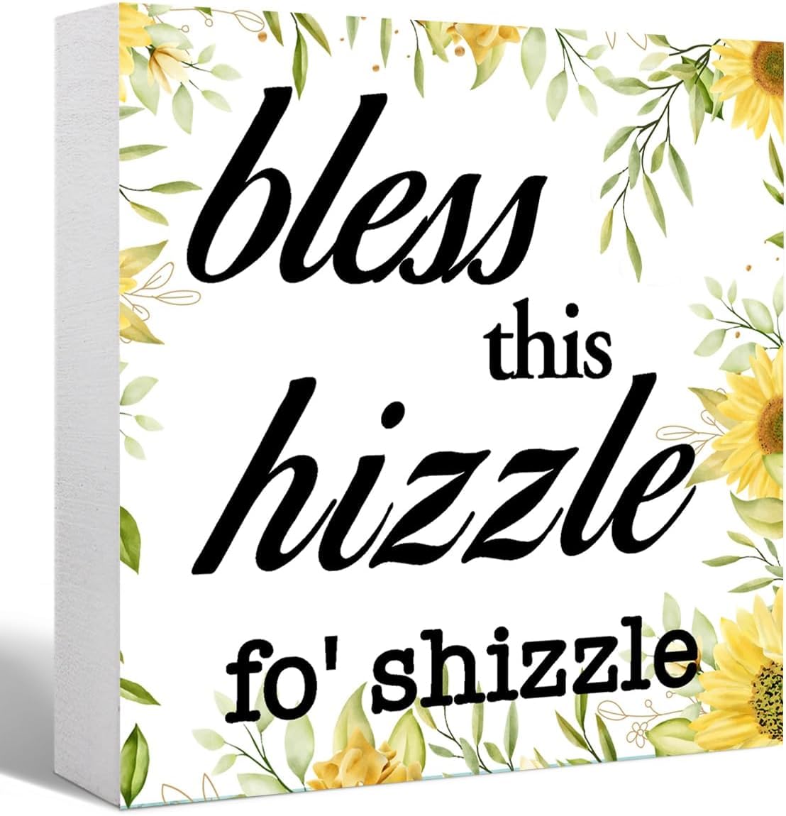 7x7 Inch Sunflower Box Sign Bless This Hizzle Fo ' Shizzle Decor