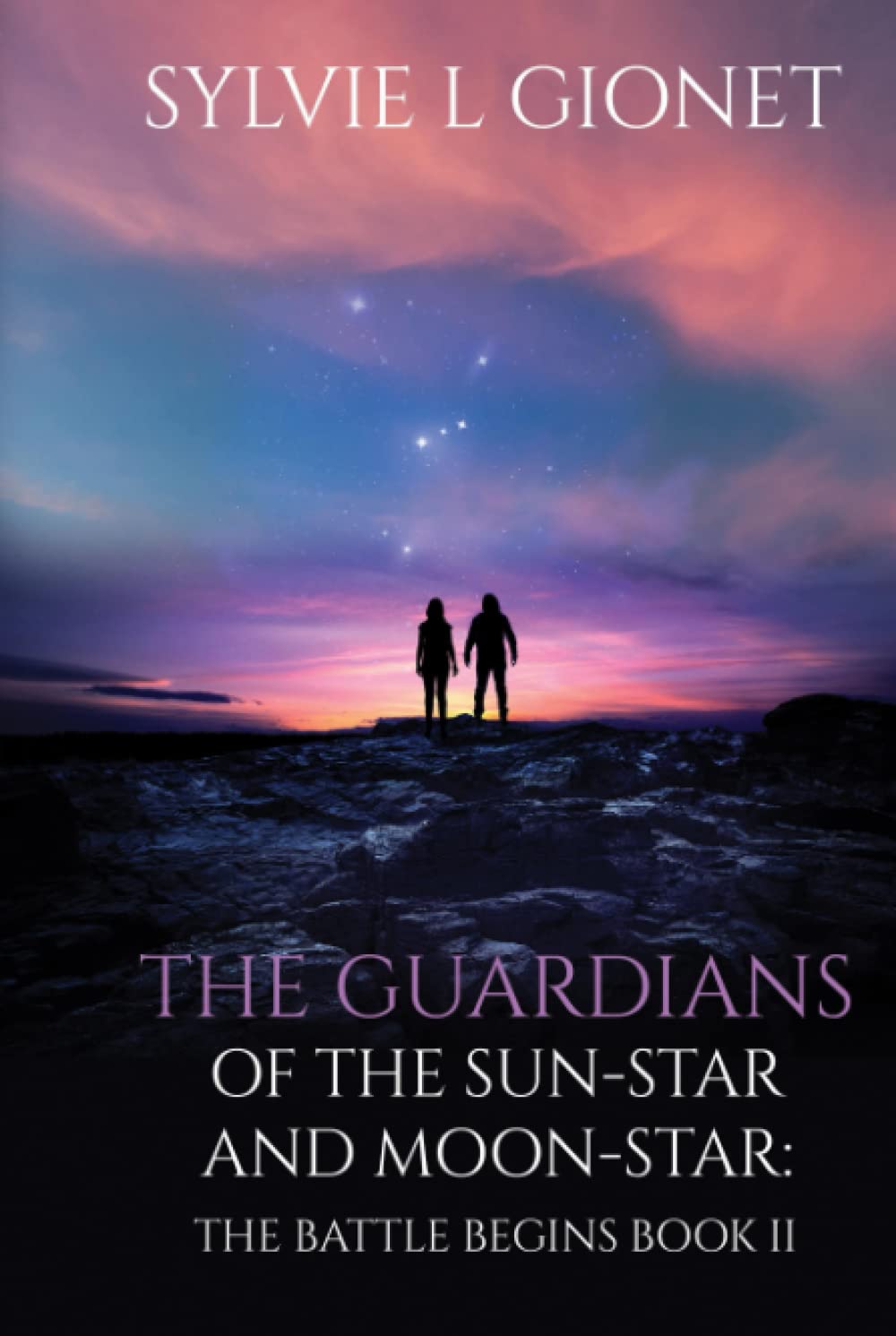 The Guardians of the Sun-Star and Moon-Star: The Battle Begins Book II