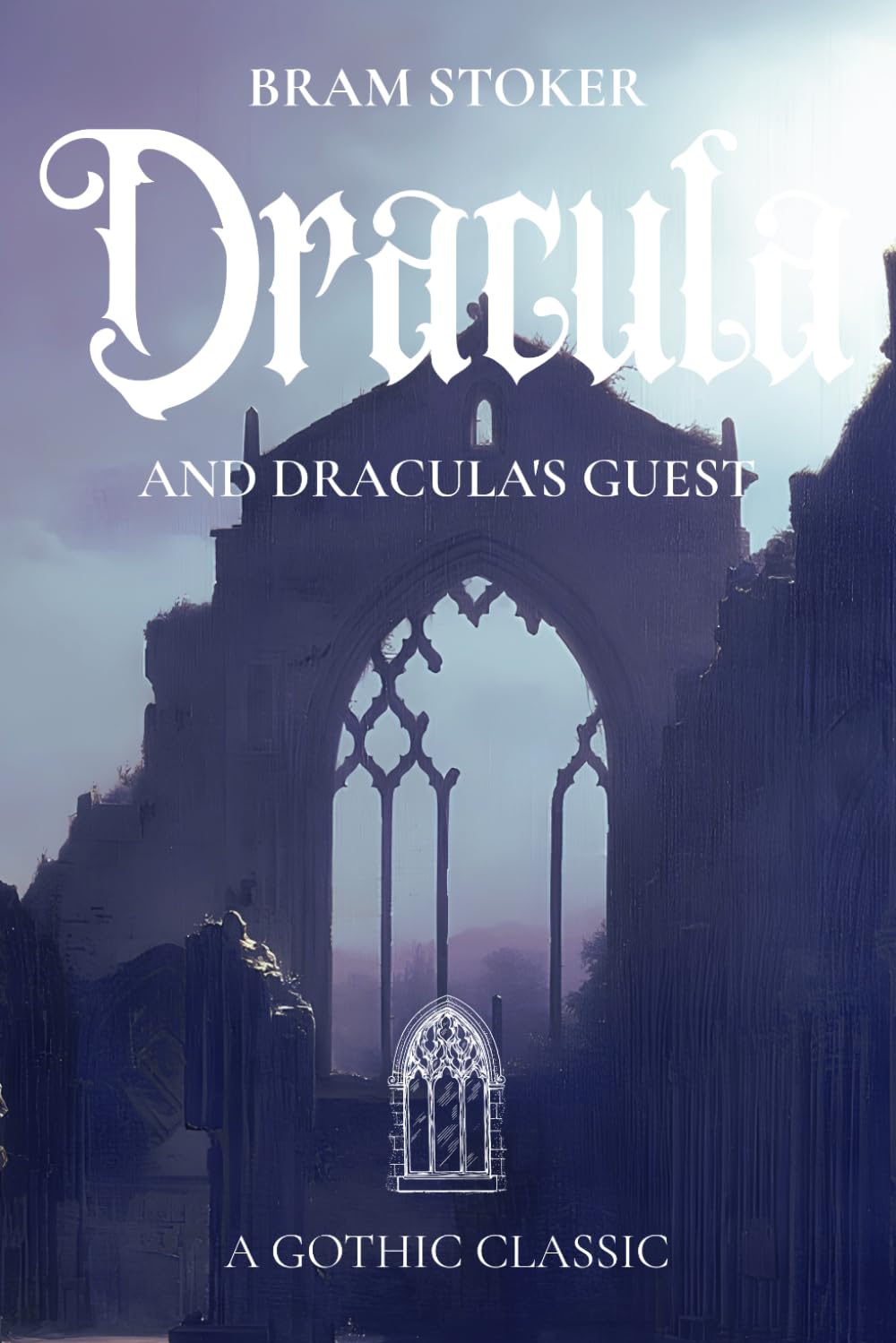 Dracula and Dracula's Guest: The Gothic Horror Classic | With Bonus Chapter on Vampires and the Real Vlad Dracula