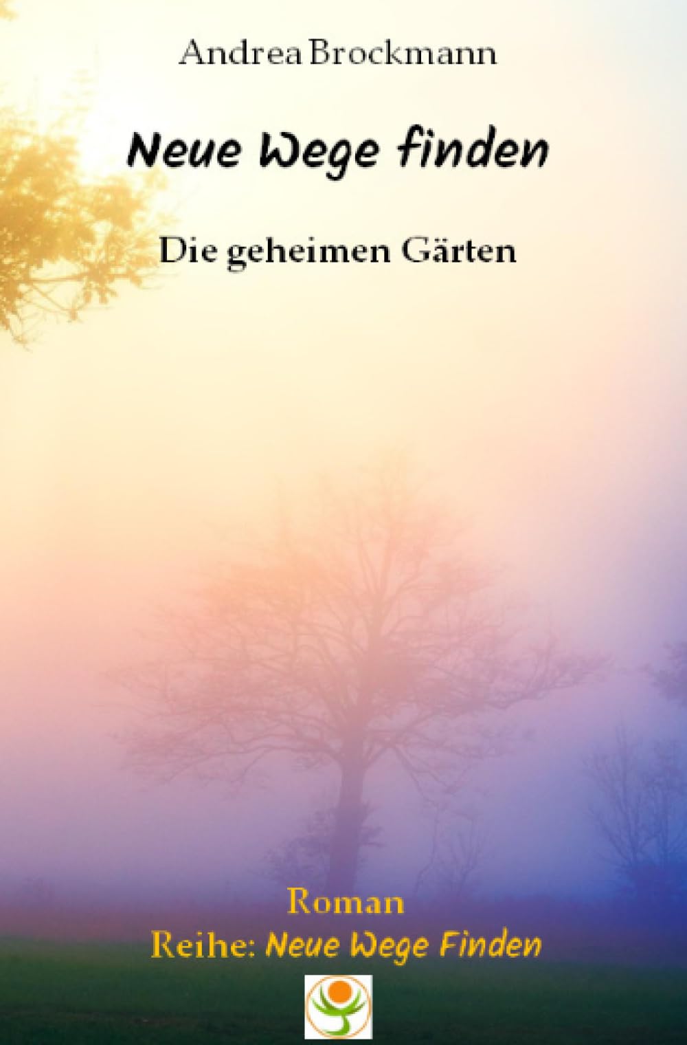 Neue Wege finden: Die geheimen Gärten