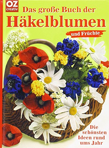 Preisvergleich Produktbild Die schönsten Häkelblumen und Früchte