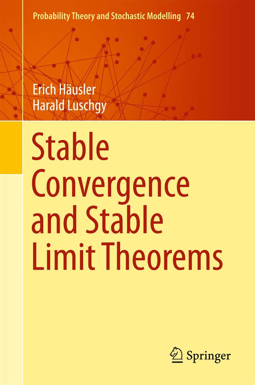 Stable Convergence and Stable Limit Theorems view 3