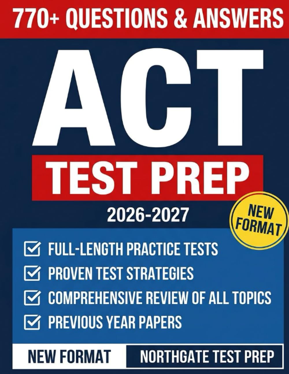 ACT Test Prep: Comprehensive Review, Practice Questions, Full-Length Exams, and Proven Strategies to Maximize Your ACT Score