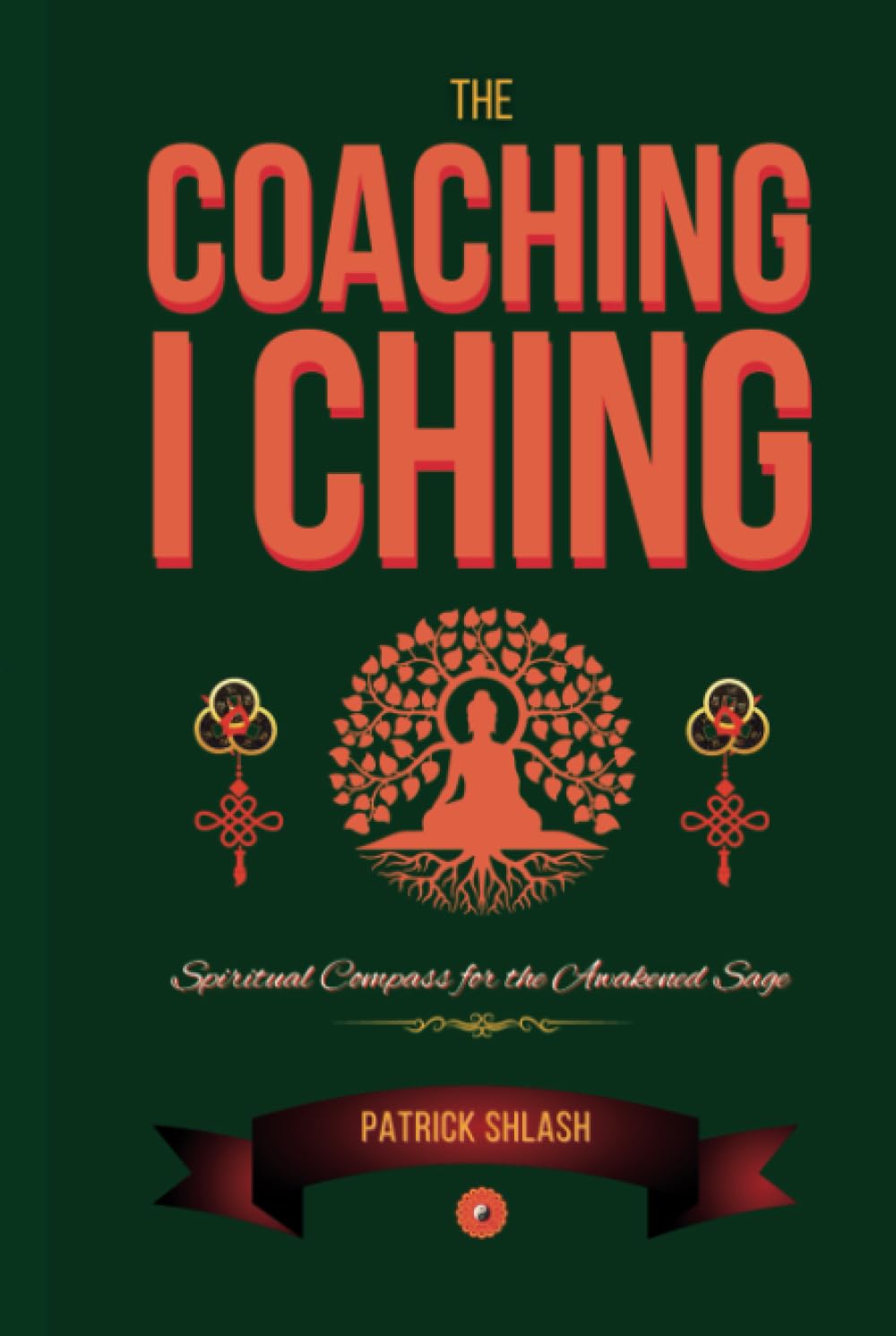 The Coaching I Ching: Spiritual Compass for the Awakened Sage