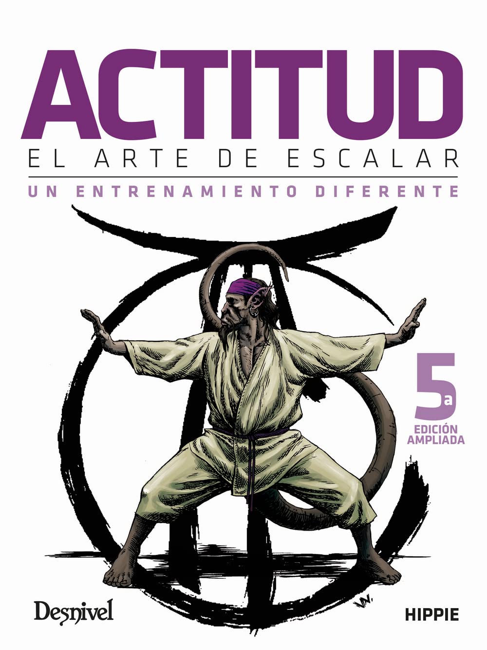 Actitud, el arte de escalar: Un entrenamiento diferente (Manuales de escalada Desnivel)