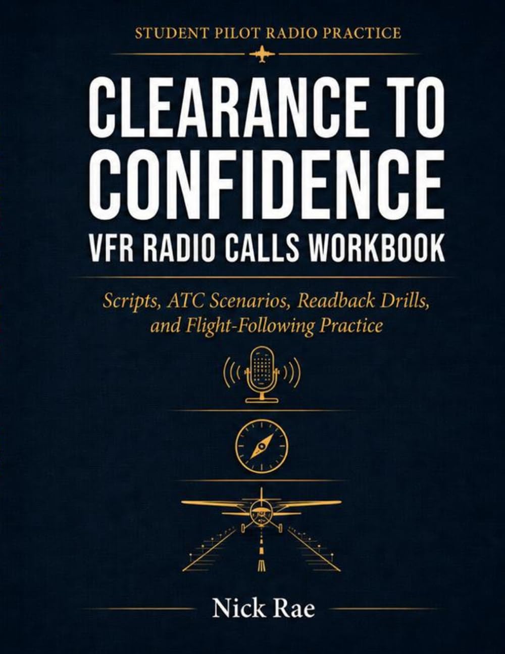 Clearance to Confidence: VFR Radio Calls Workbook