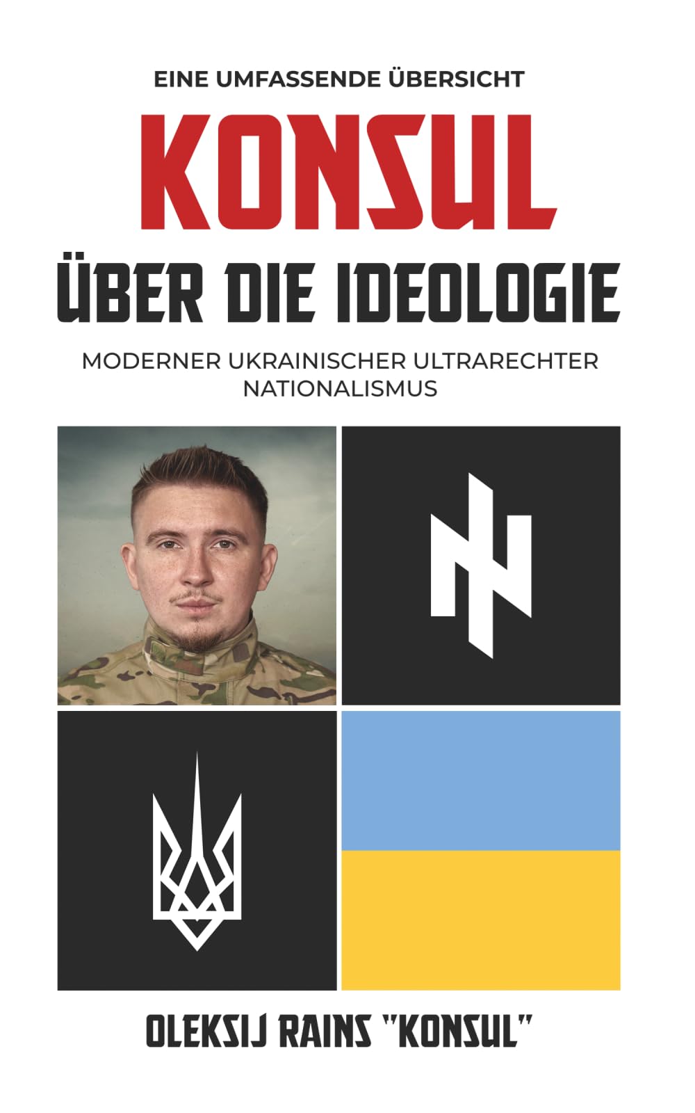 KONSUL ÜBER DIE IDEOLOGIE. Moderner ukrainischer ultrarechter Nationalismus