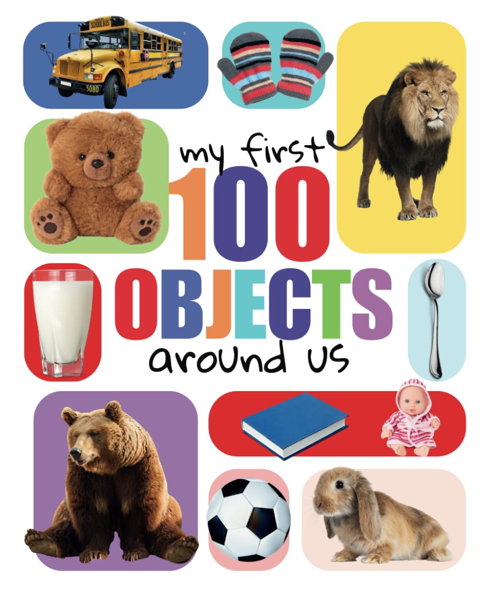 My First 100 Objects Around Us: Learning objects for toddlers and babies