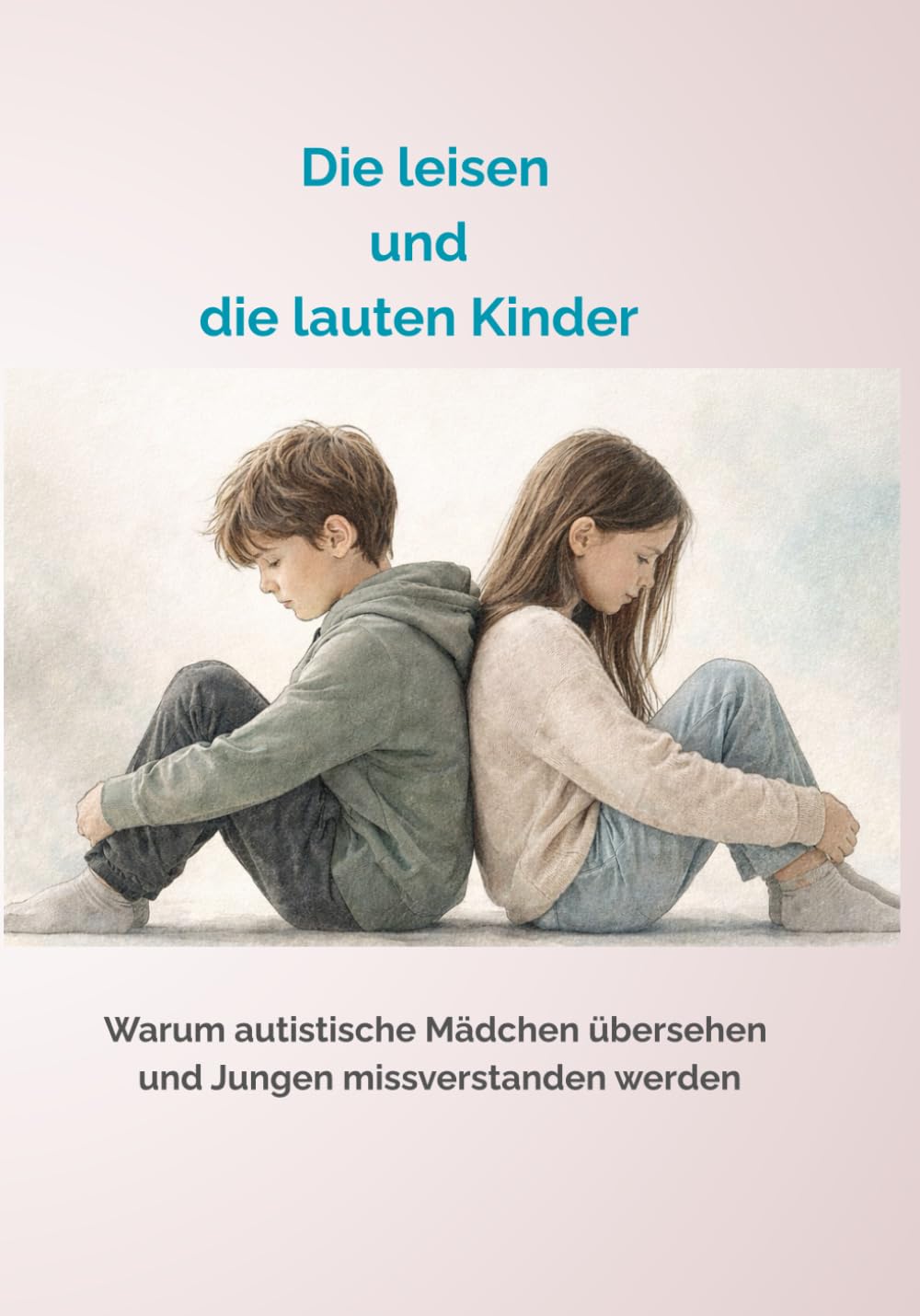 Die leisen und die lauten Kinder: Warum autistische Mädchen übersehen und Jungen missverstanden werden