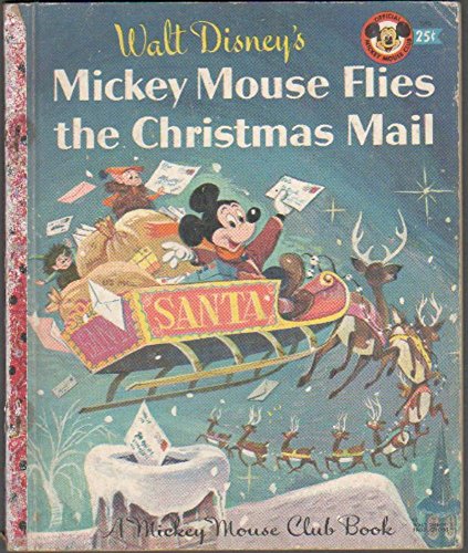 Mickey Mouse Flies the Christmas Mail (By: Annie North Bedford,Walt Disney Studio)