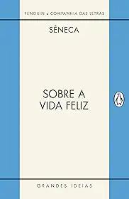 Sobre a vida feliz / Sobre a providência / Sobre o ócio: Diálogos