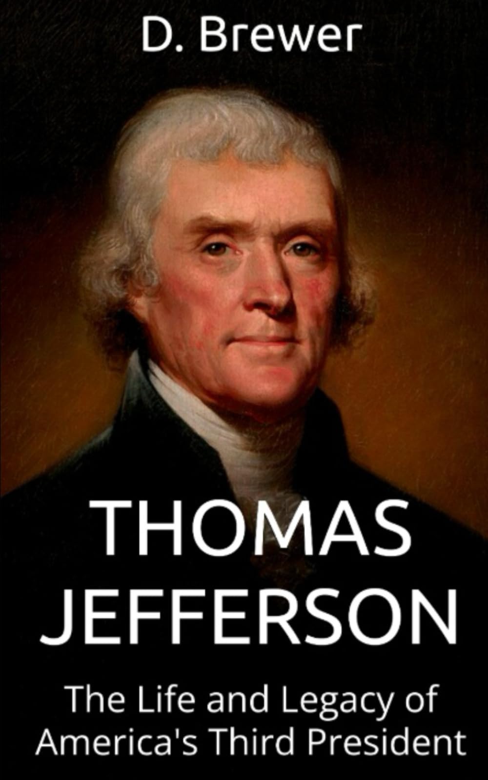 Thomas Jefferson: The Life and Legacy of America's Third President (American Presidents)