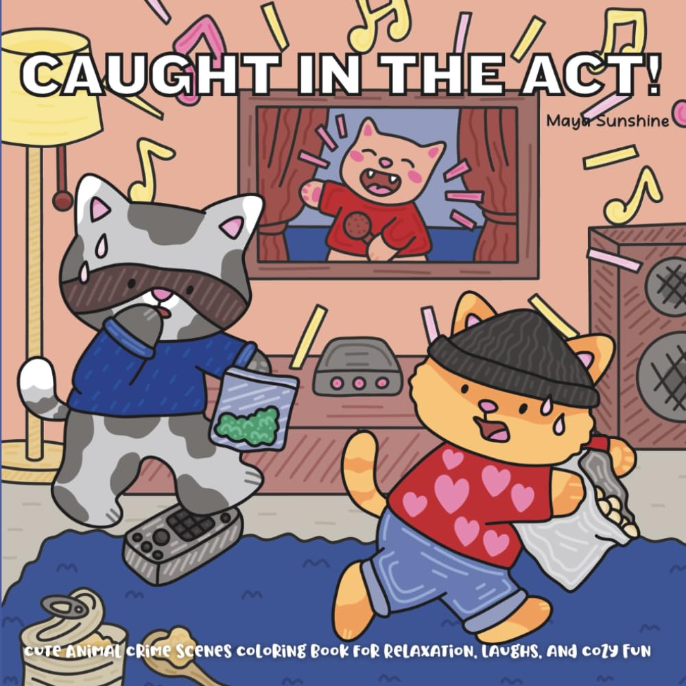 Caught in the Act! | Silly Little Crimes: Cute Animal Crime Scenes Coloring Book for Relaxation, Laughs, and Cozy Fun (Fuzzy Pals Adventures)