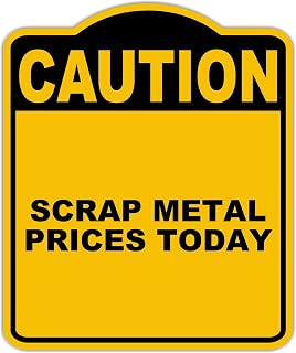 SCRAP METAL PRICES TODAY Caution Yellow Black Aluminum Composite Sign 20 x 24 inches