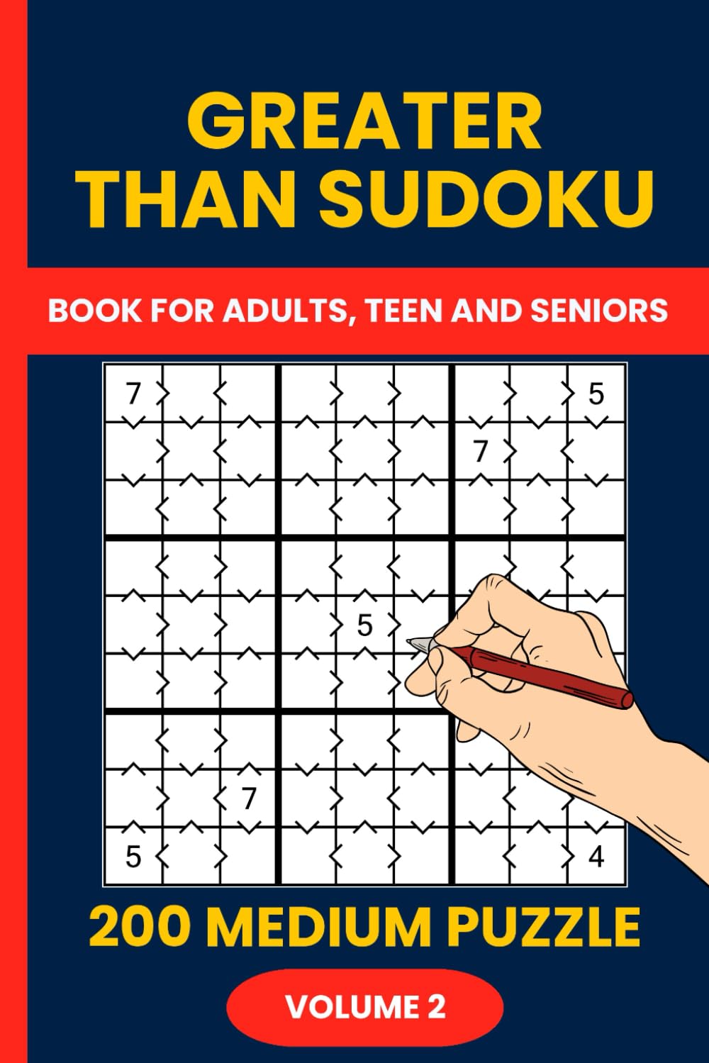 Greater Than Sudoku Puzzle Book Volume 2 : 200 Medium Compdoku Puzzles for Brain Boosting Fun: Challenging “Greater Than” Sudoku Puzzles with ... Logical Thinking and Problem-Solving Skills