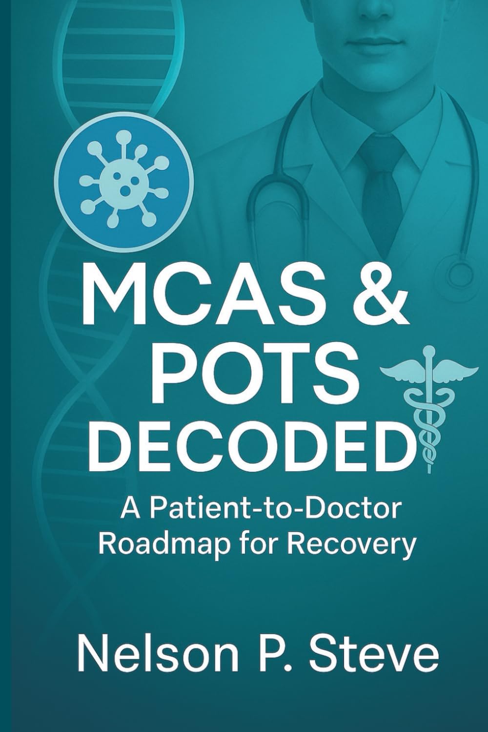 MCAS & POTS Decoded: A Patient-to-Doctor Roadmap for Recovery