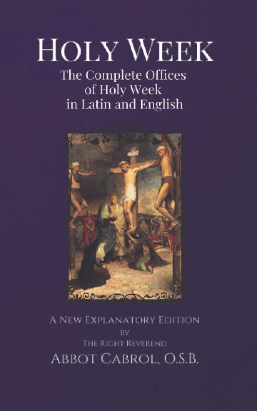Holy Week: The Complete Offices of Holy Week in Latin and English