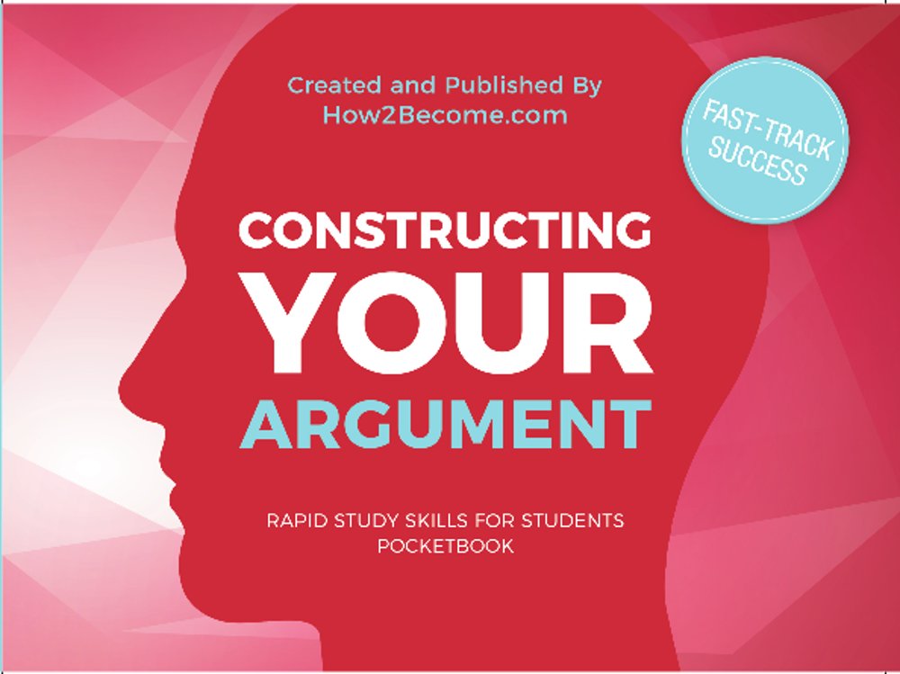 CONSTRUCTING YOUR ARGUMENT POCKETBOOK (Rapid Study Skills for Students)