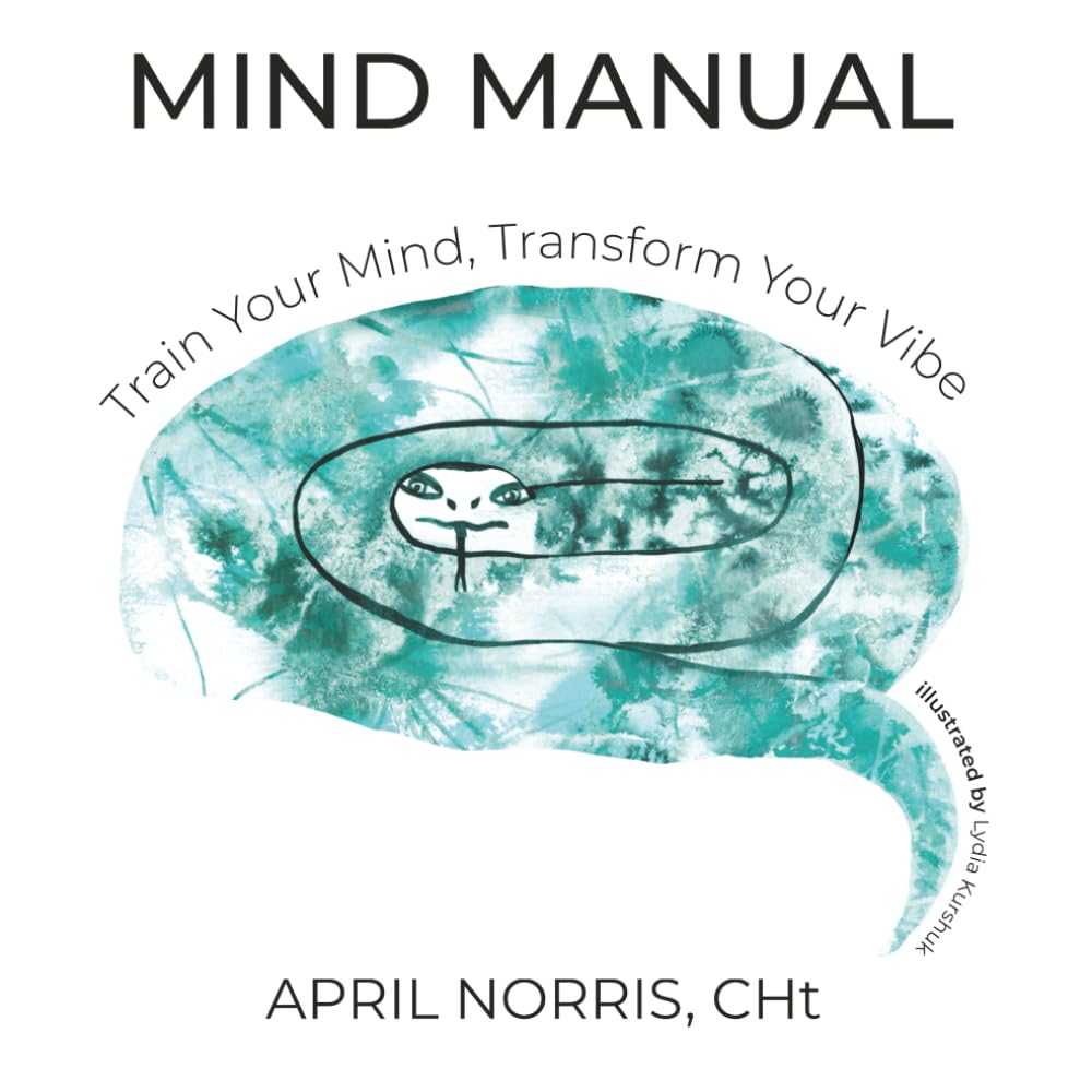 MIND MANUAL: Train Your Mind, Transform Your Vibe