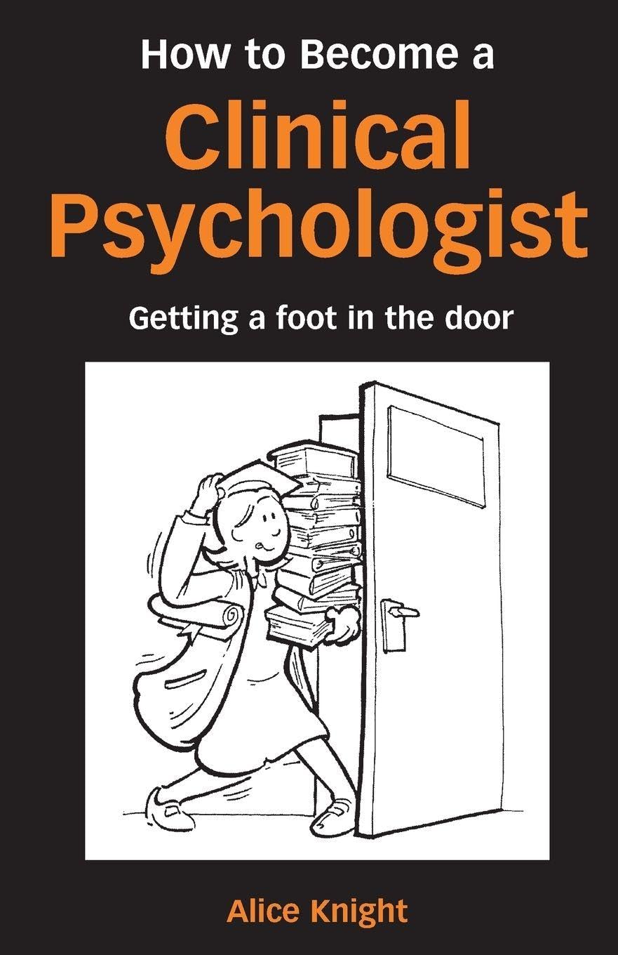 How to Become a Clinical Psychologist: Getting a Foot in the Door