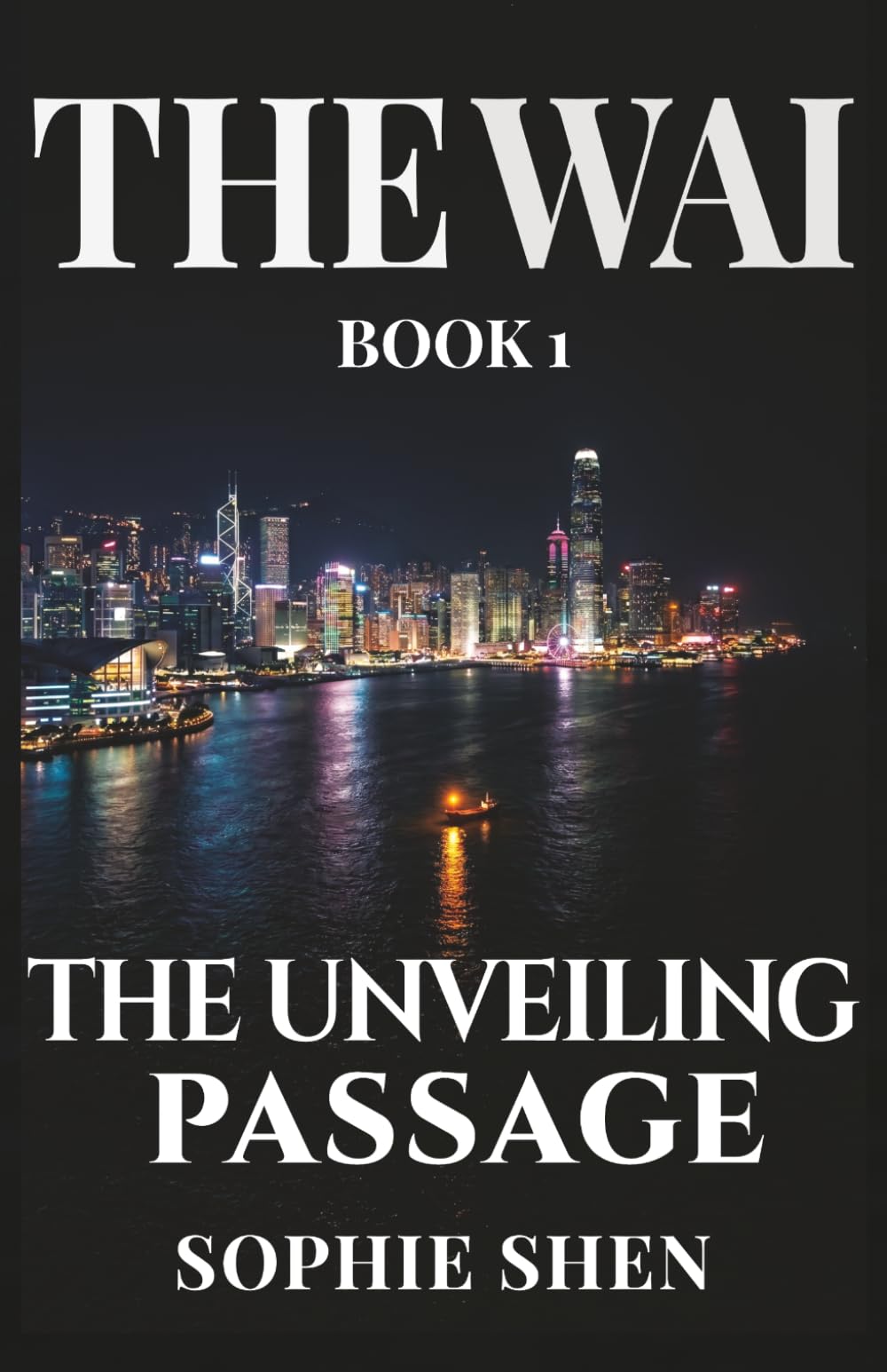 The Unveiling Passage: A Visionary Fantasy Novel (The WAI Series, Book 1)
