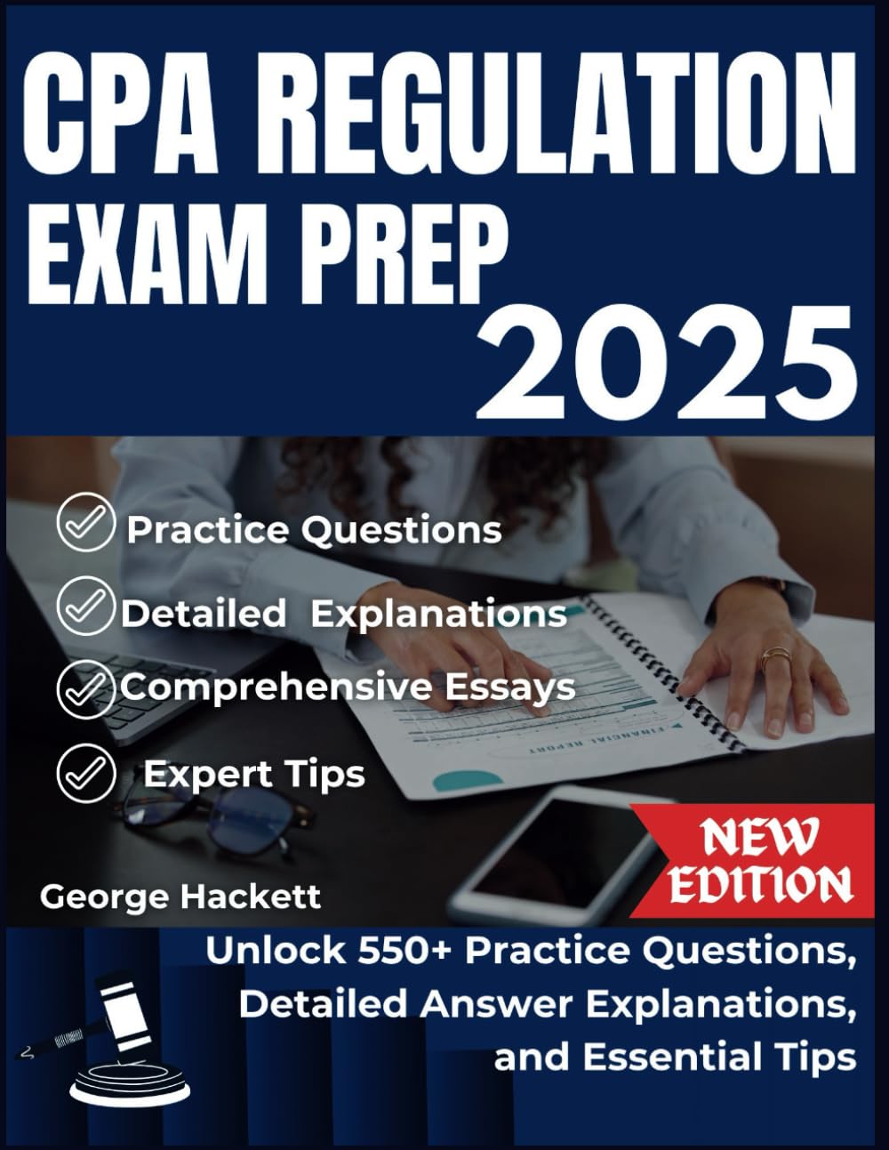 CPA REGULATION EXAM PREP 2025: Unlock 550+ Practice Questions, Detailed Answer, Explanations, and Essential Tips (CPA EXAM SET)