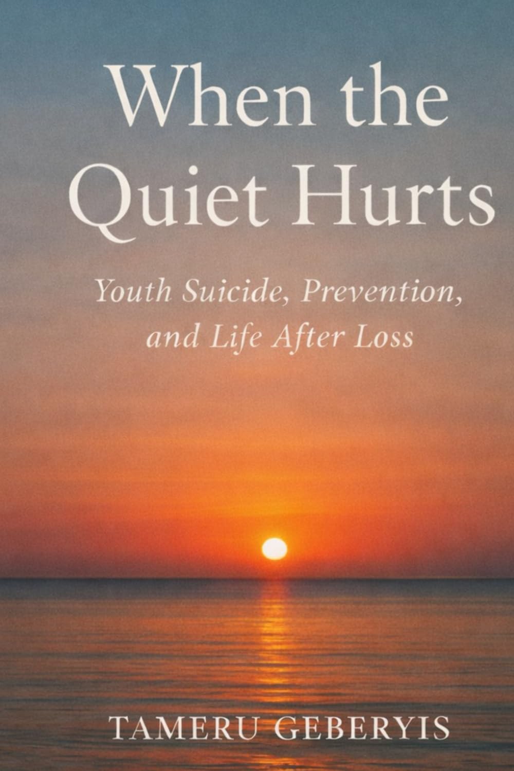 When the Quiet Hurts: A parent’s account of youth suicide, prevention, and life after loss, showing why pain stays hidden, how to notice sooner, and how presence saves lives.