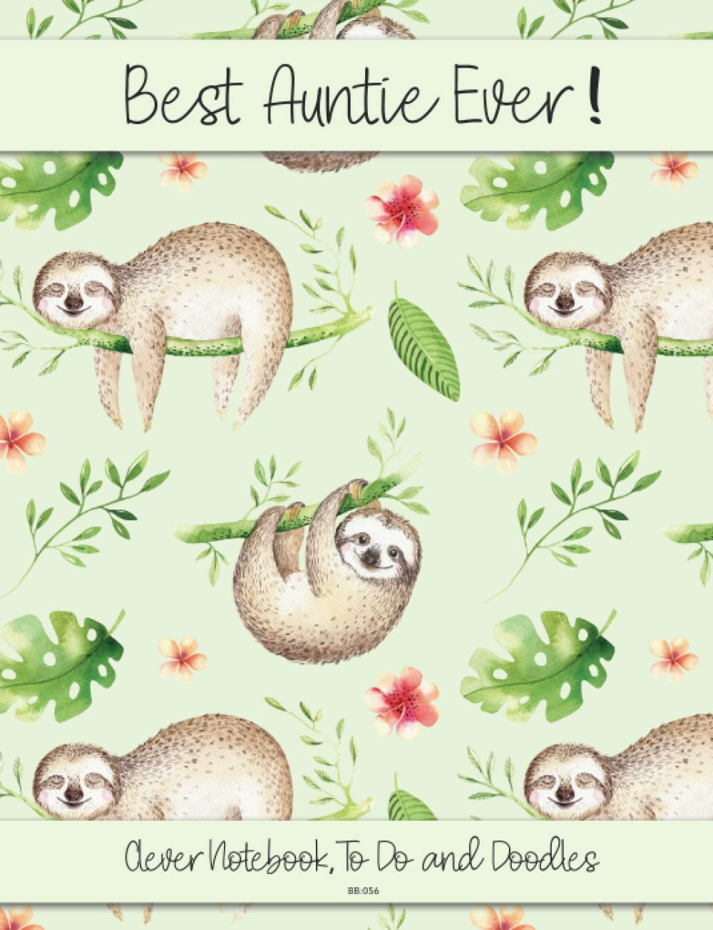 Best Auntie Ever! Clever Notebook,To Do and Doodles BB:056: A Beautiful Notebook Gift For Someone Special - 100 Page Lined Notebook Featuring To Do’s, Doodle Box and Focus Points.