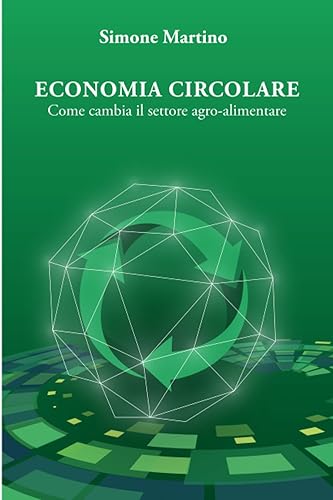 ECONOMIA CIRCOLARE: Come cambia il settore agro-alimentare