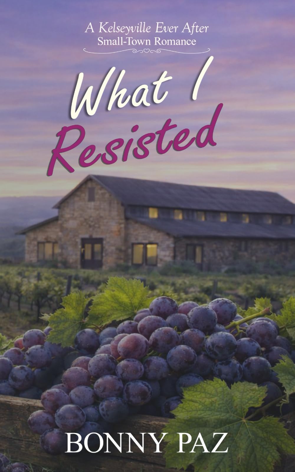 What I Resisted (Kelseyville Ever After)